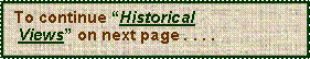 Text Box:  To continue “Historical  Views” on next page . . . .