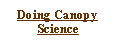 Text Box: Doing Canopy Science