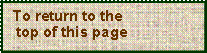 Text Box:  To return to the  top of this page