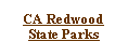 Text Box: CA Redwood State Parks