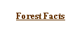 Text Box: Forest Facts