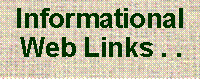 Text Box: Informational  Web Links . . 